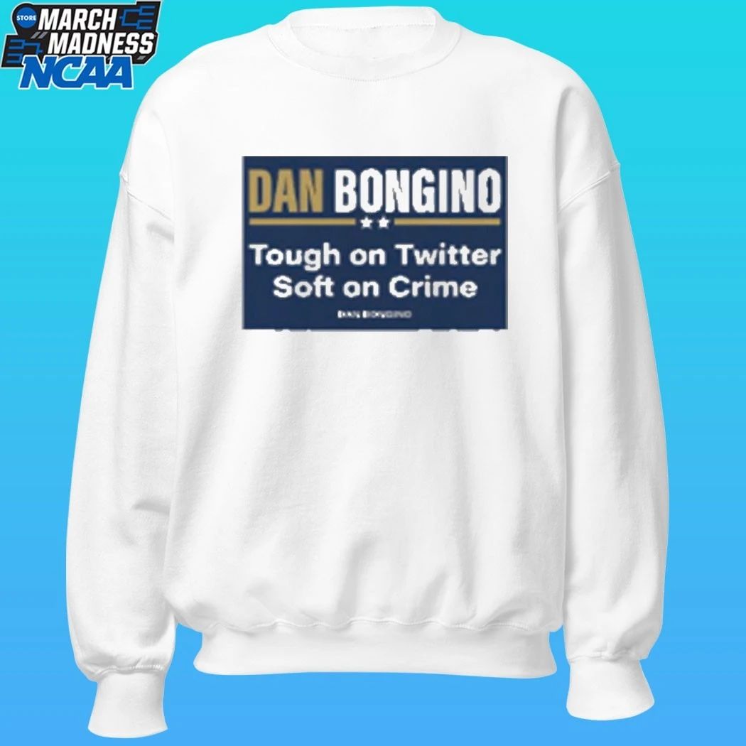 Dan Bongino Tough On Twitter Soft On Crime Yard Sign Shirt