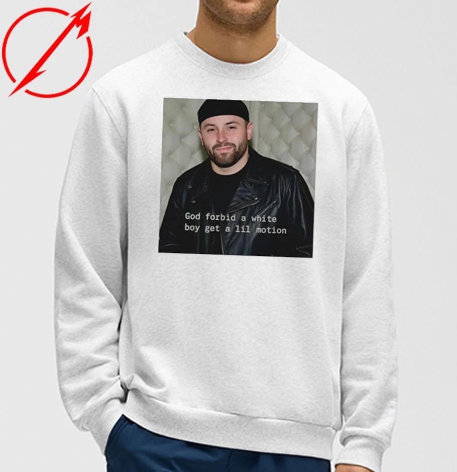 Baker Mayfield God Forbid A White Boy Get A Lil Motion T-shirt