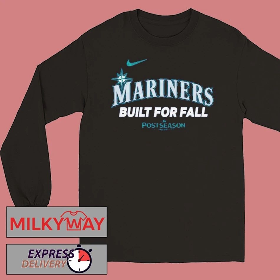 Seattle Mariners Built For Fall 2025 shirt