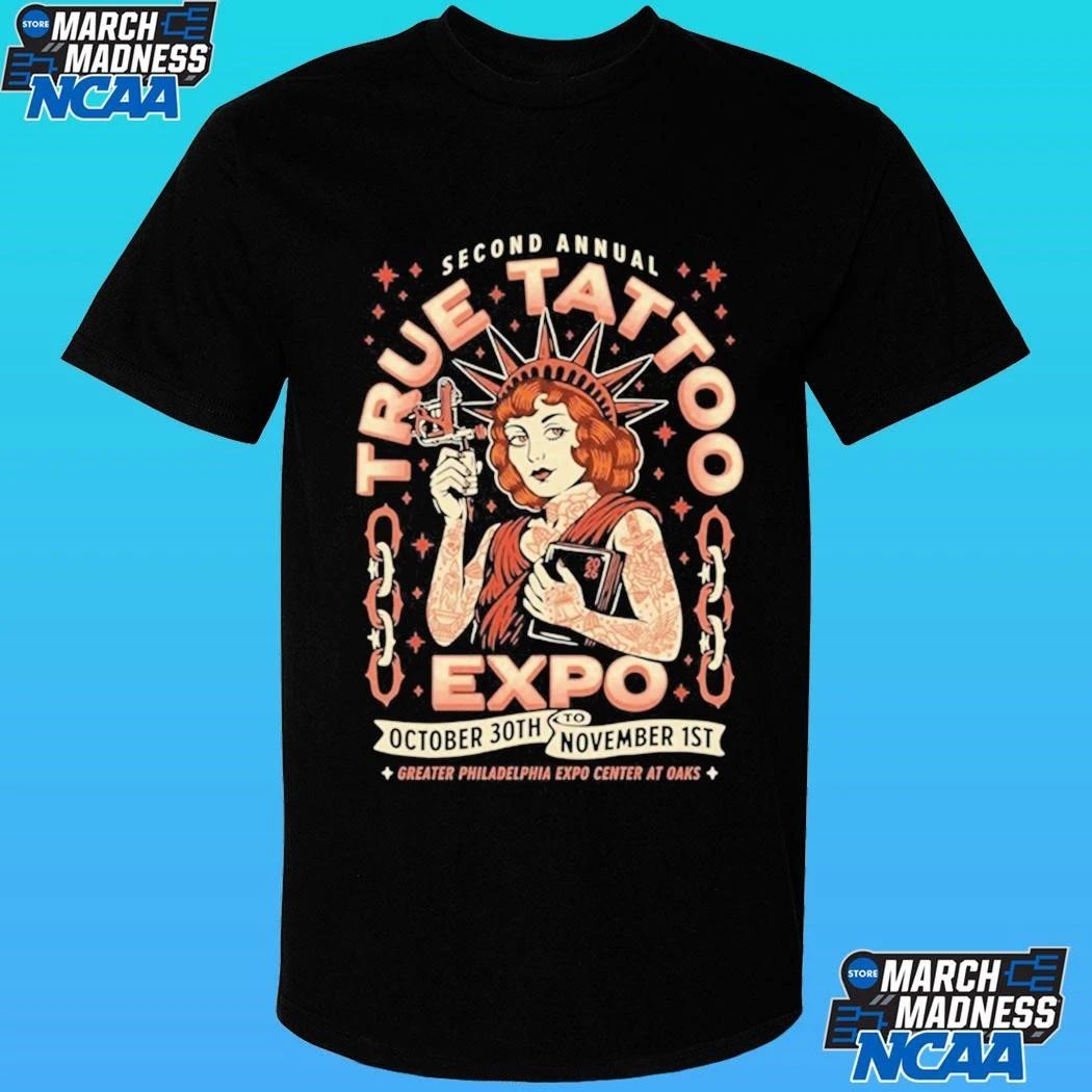 Second Annual True Tattoo Expo October 30th November 1st Greater Philadelphia Expo Center At Oaks Shirt