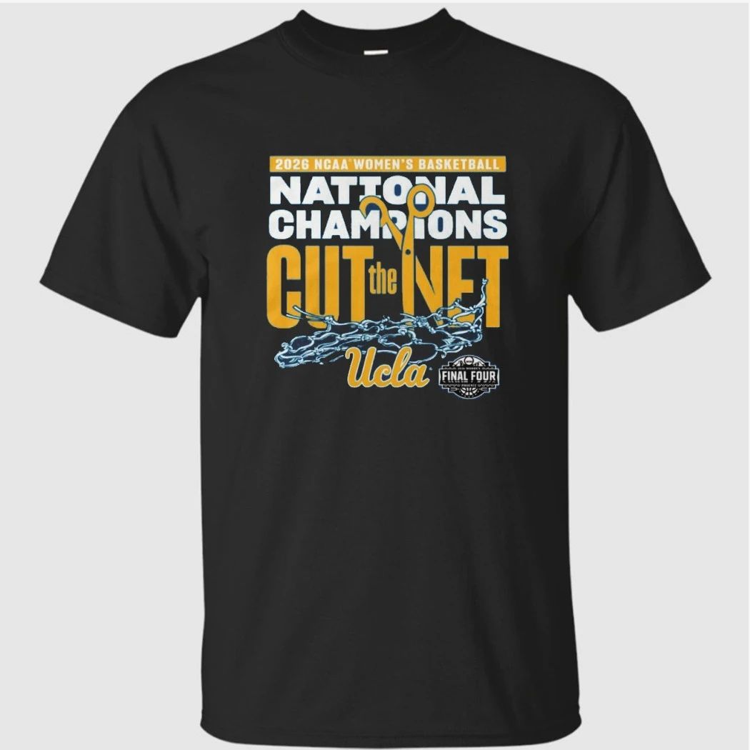 UCLA Bruins 2026 NCAA Women’s Basketball National Champions Cut The Net Final Four Shirt