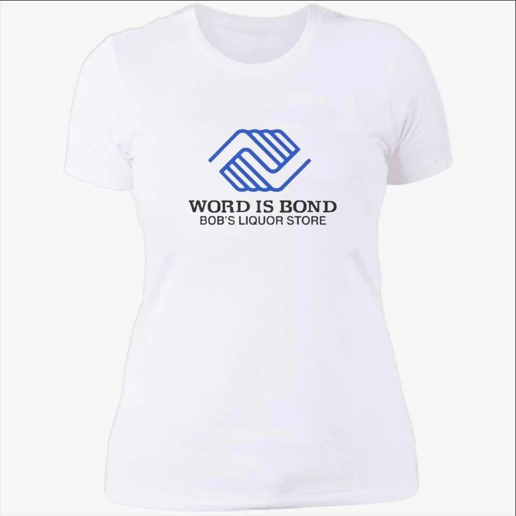 Word Is Bond Bob’s Liquor Store Shirt