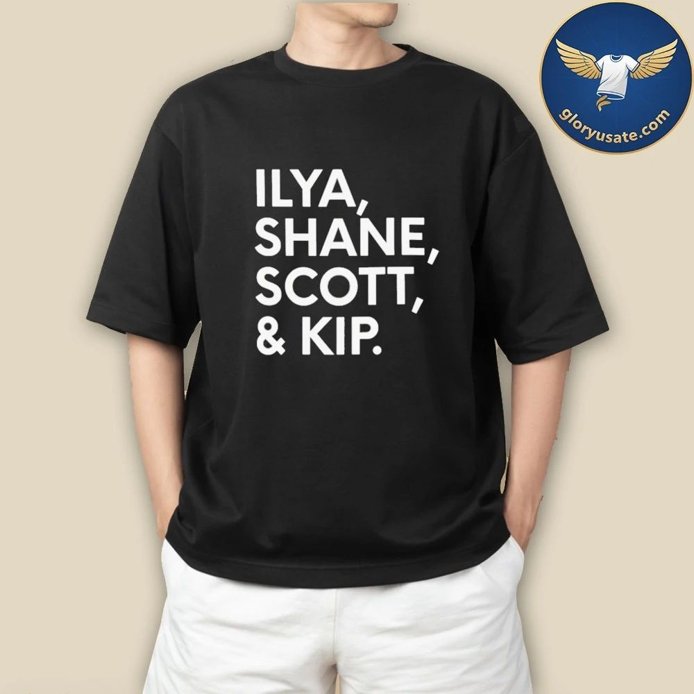 Ilya Shane Scott And Kip Shirt