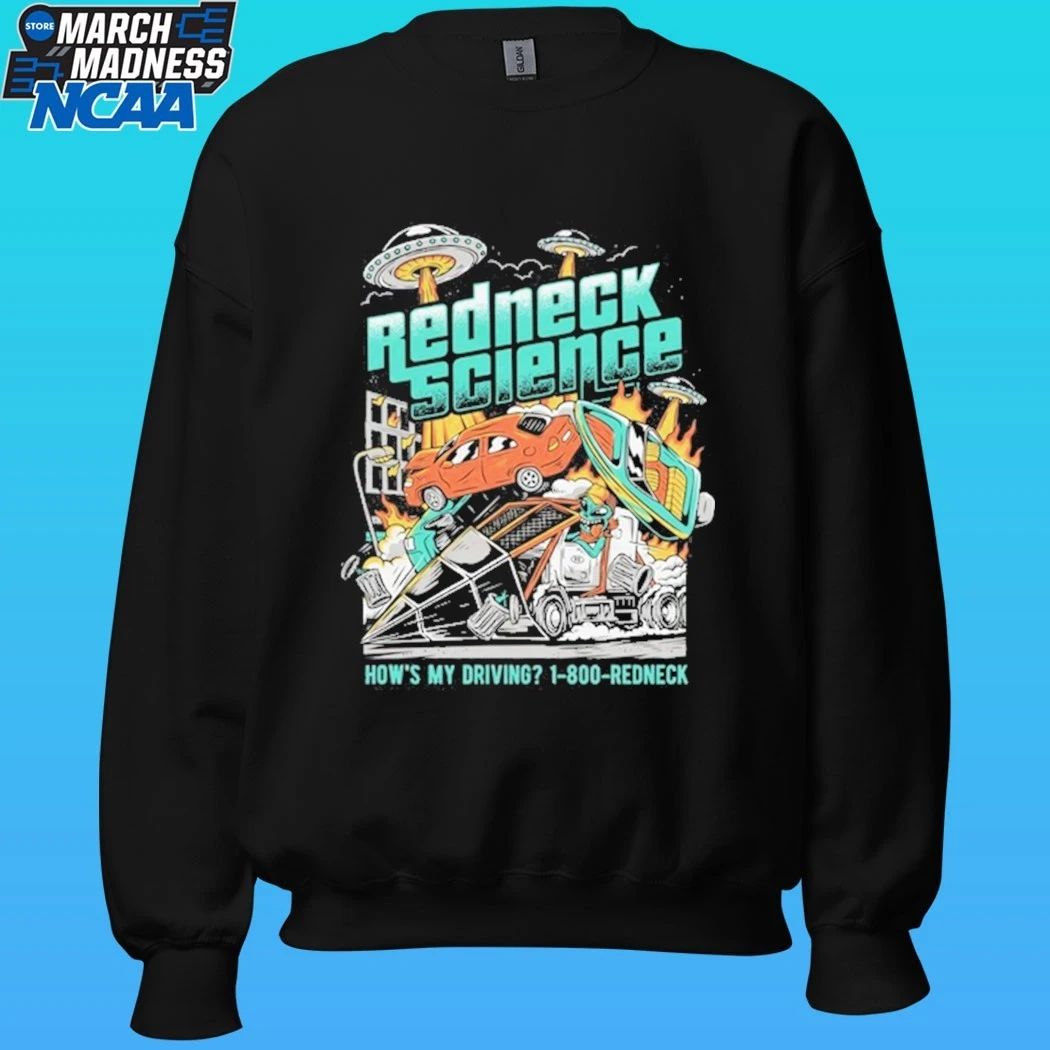 Westen Champlin Redneck Science How’s My Driving Shirt