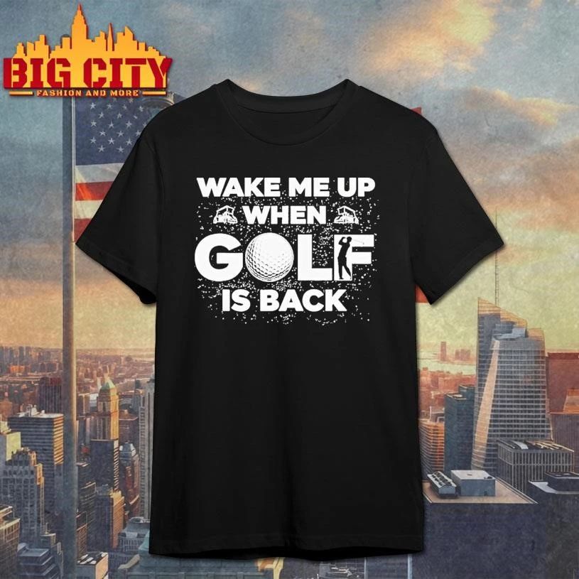 Wake Me Up When Golf Is Back Tour 2026 Shirt