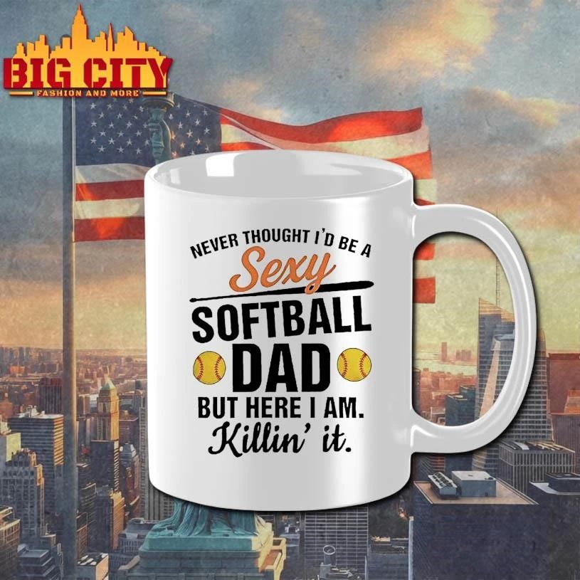 Never Thought Id Be A Sexy Softball Dad But Here I Am Killin It Graphic Shirt