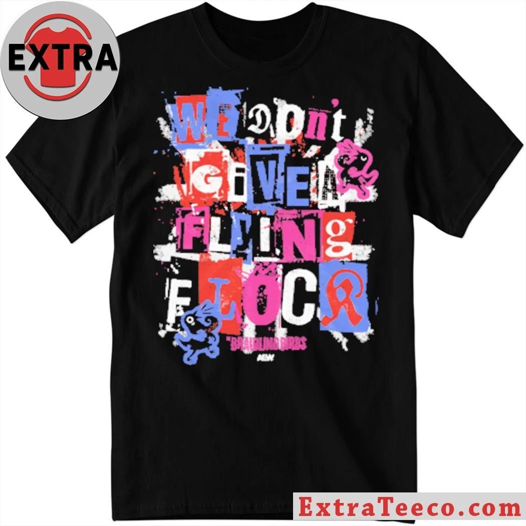 The Brawling Birds We Don’t Give a Flying Flock Shirt