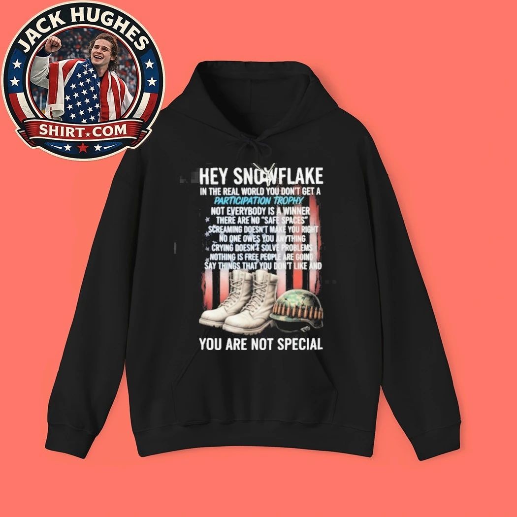 Original Hey Snowflake You Are Not Special Patriotic Veteran Shirt