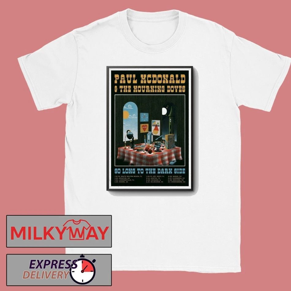 Paul McDonald & The Mourning Doves So Long To The Dark Side 2026 Poster shirt