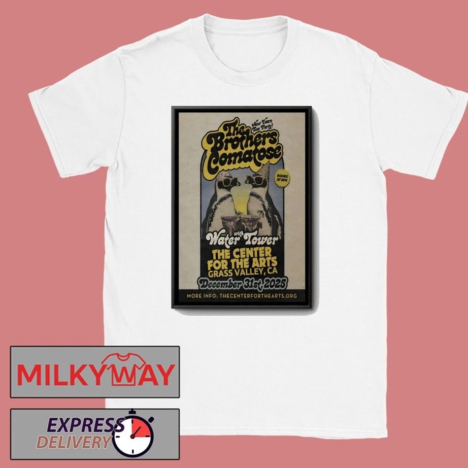 The Brothers Comatose Dec 31 2025 Center for the Arts In Grass Valley CA Poster shirt