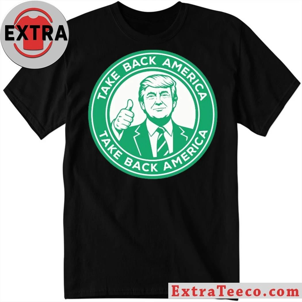 Original Trump Take Back America T-Shirt