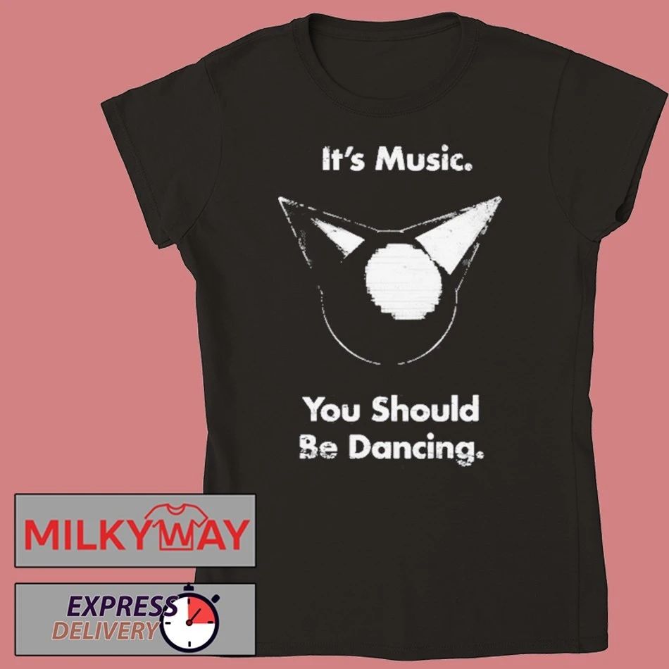 Femtanyl It’s Music You Should Be Dancing shirt