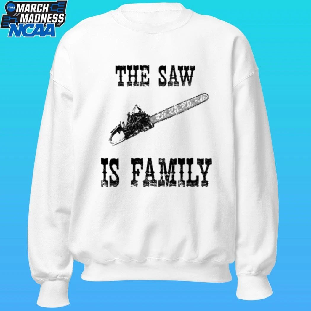 The Saw Is Family Shirt