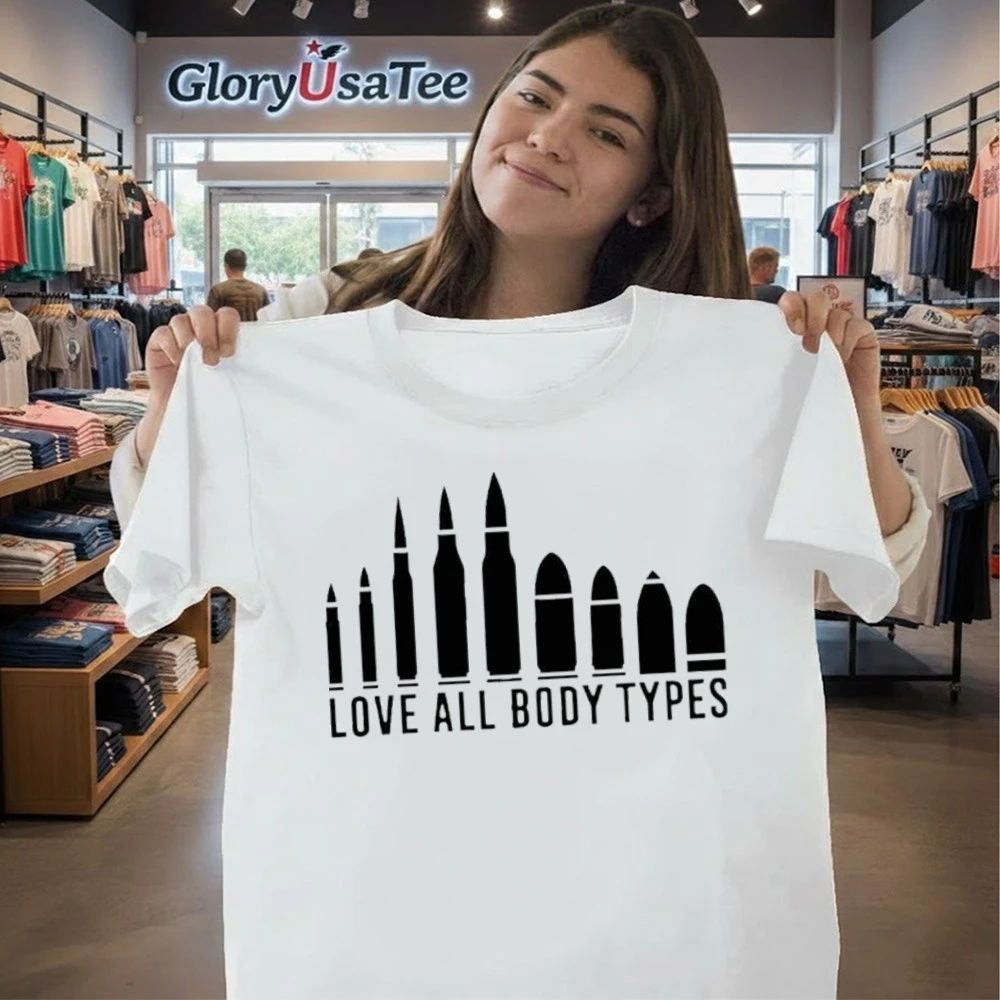 Love All Body Types Bullet 2026 Shirt