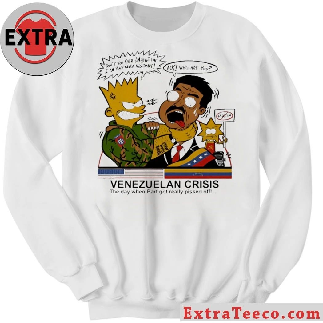 The T-shirt features a parody design of the famous Venezuelan Crisis The Day When Bart Got Really Pissed Off