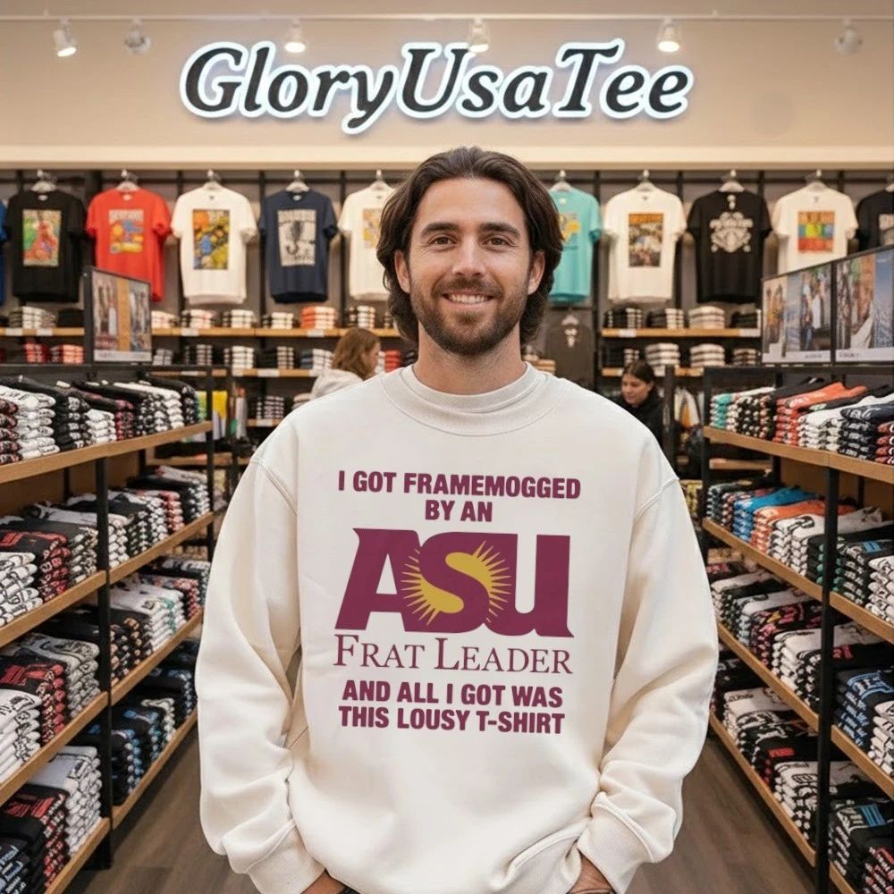 I Got Framemogged By A Frat Leader And All I Got Was This Lousy T-Shirt