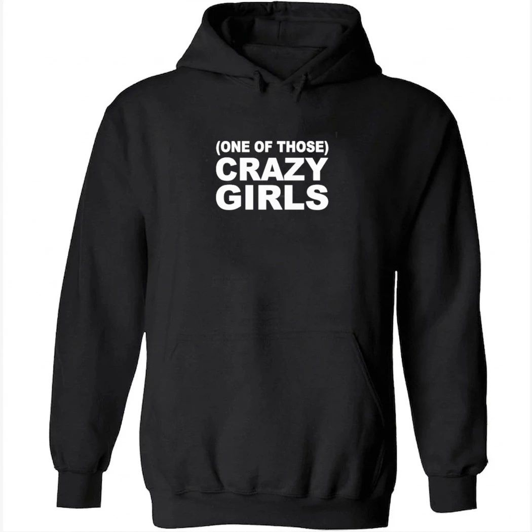 One Of Those Crazy Girls Shirt