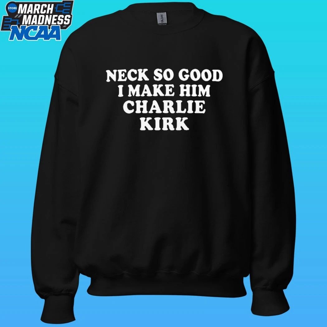 Josh Paytonn Neck So Good I Make Him Charlie Kirk Shirt