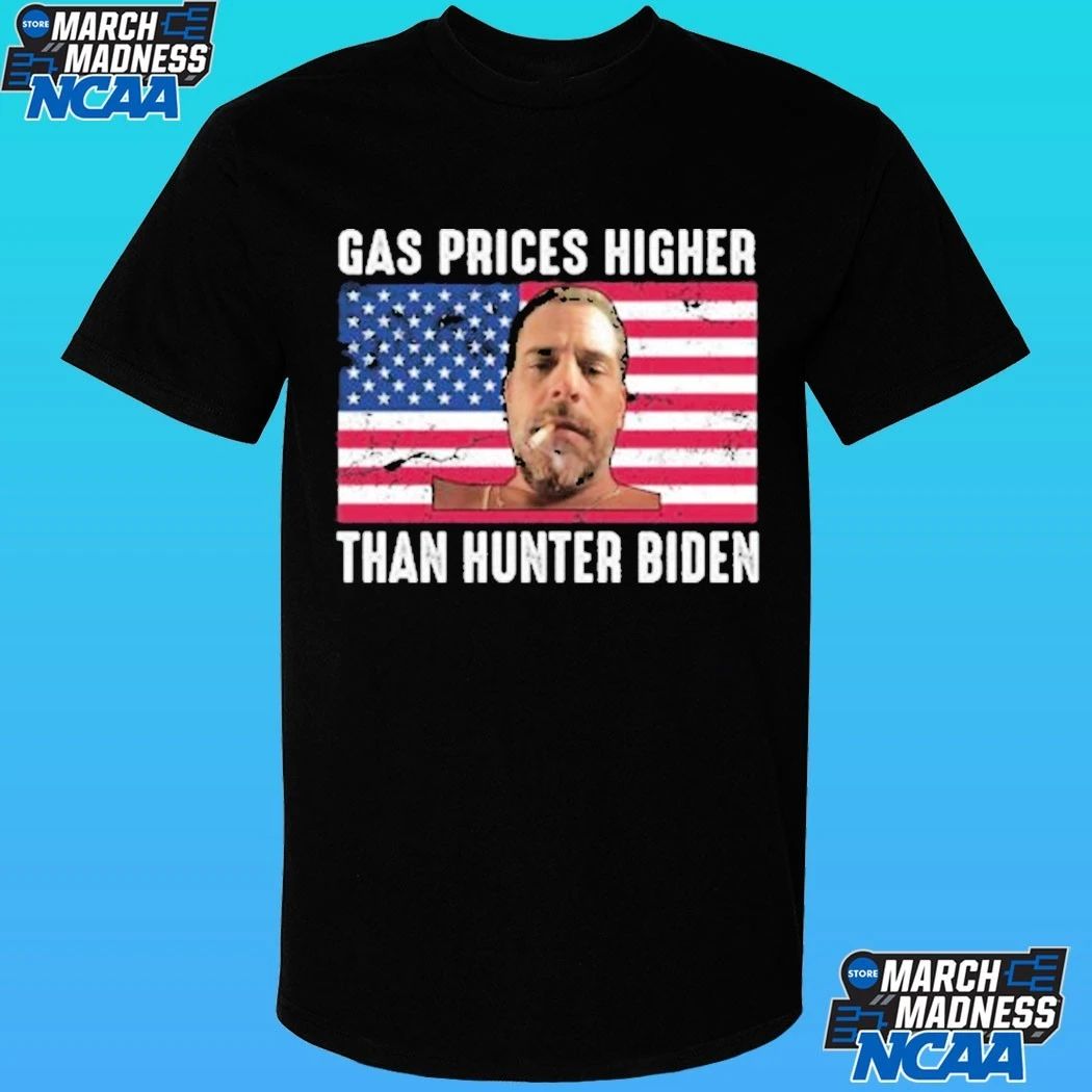 Gas Prices Higher Than Hunter Biden Shirt