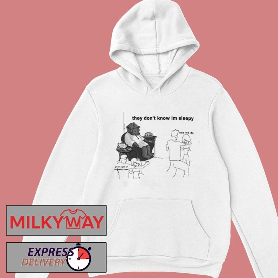 They Don’t Know I’m Sleepy 2026 shirt