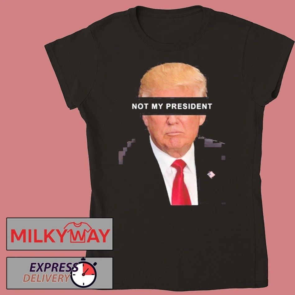 Trump Is Not My President 2026 Shirt