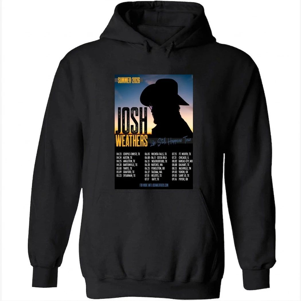 Josh Weathers Weathers Life Still Happens Tour 2026 Shirt