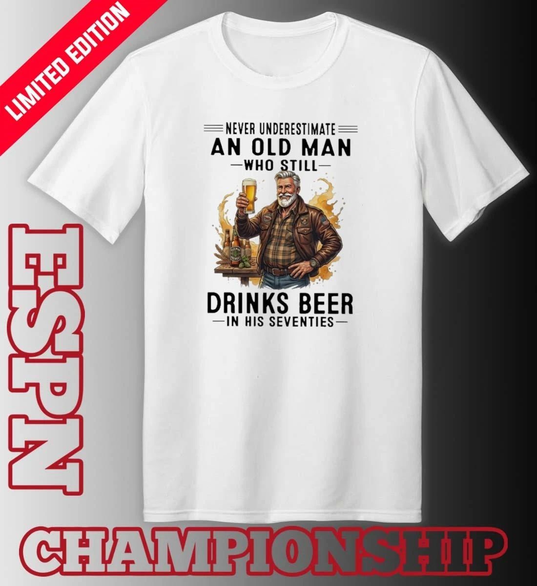 Never Underestimate An Old Man Who Still Drinks Beer In His 70s Vintage Shirt