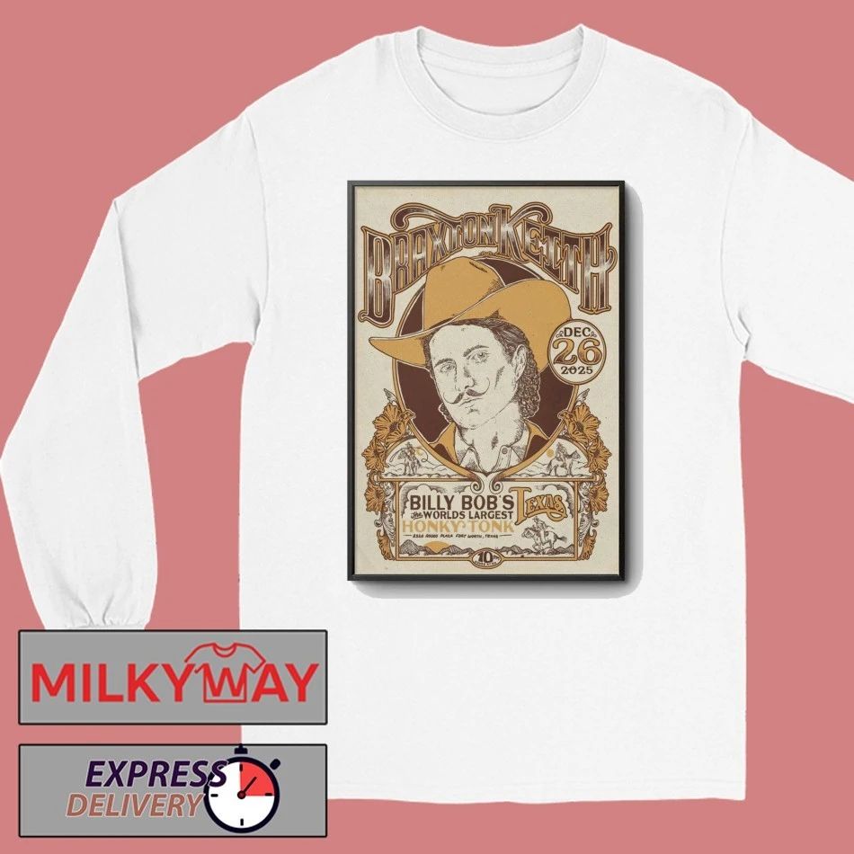 Braxton Keith Billy Bob’s Texas Dec 26 2025 Poster shirt