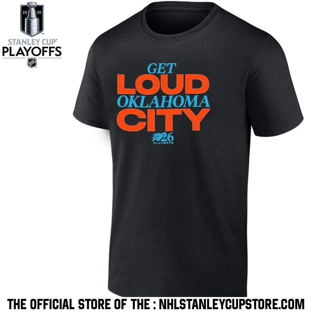 Get Loud Oklahoma City 2026 Playoffs Shirt