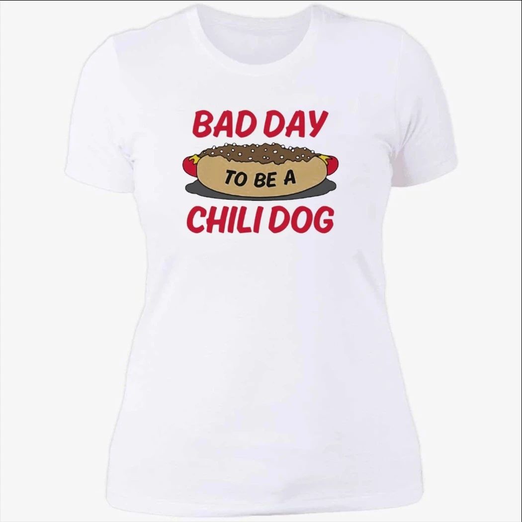 Bad Day To Be A Chili Dog Shirt