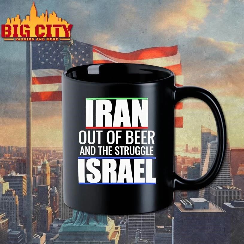Iran Out Of Beer And The Struggle Israel Shirt