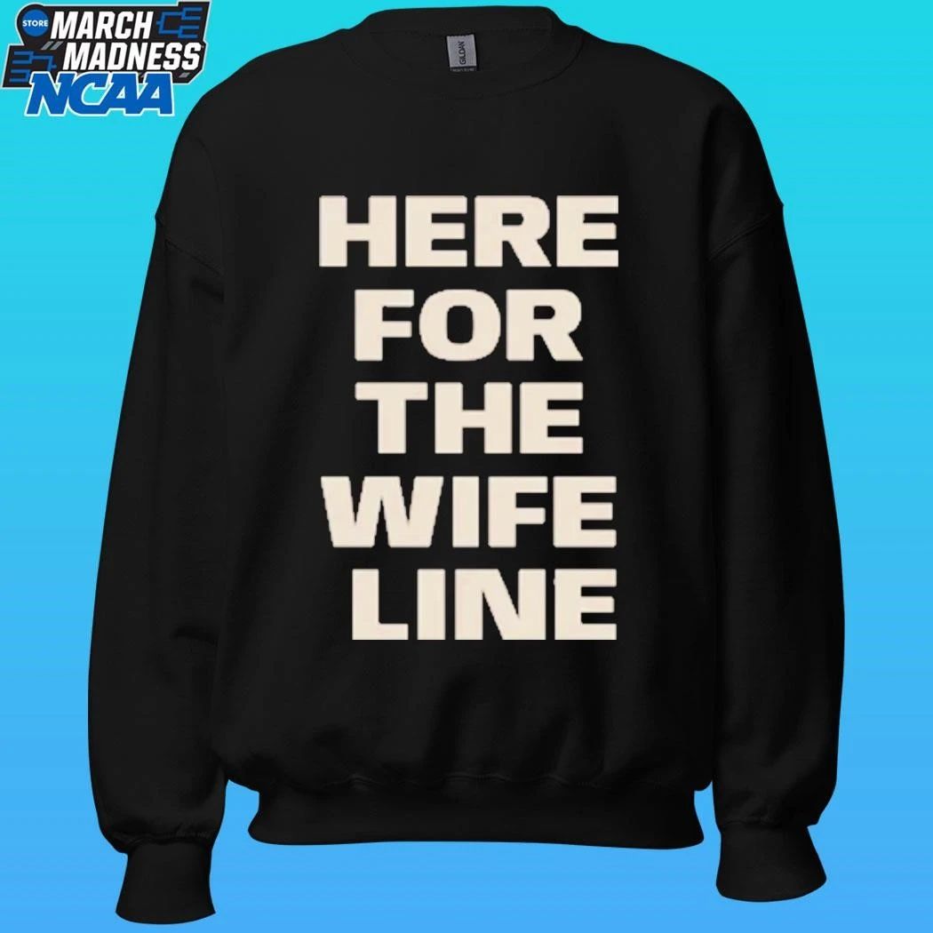 Here For The Wife Line Shirt