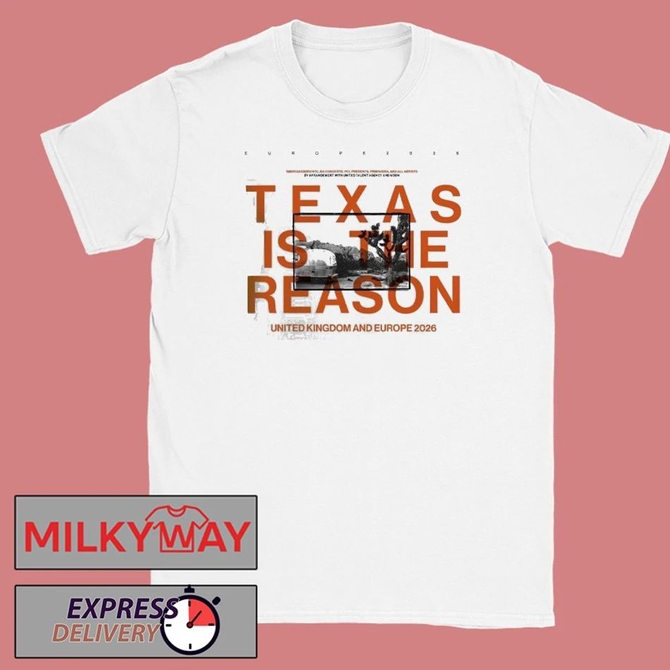 Texas Is The Reason UK And Europe Tour 2026 Schedule Dates Two Sided T-Shirt