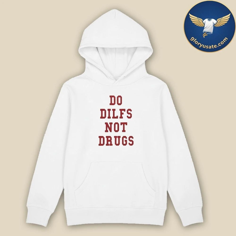 Lane Kiffin Do Dilfs Not Drugs Shirt