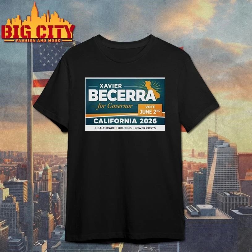 Vote Xavier Becerra 2026 California governor shirt