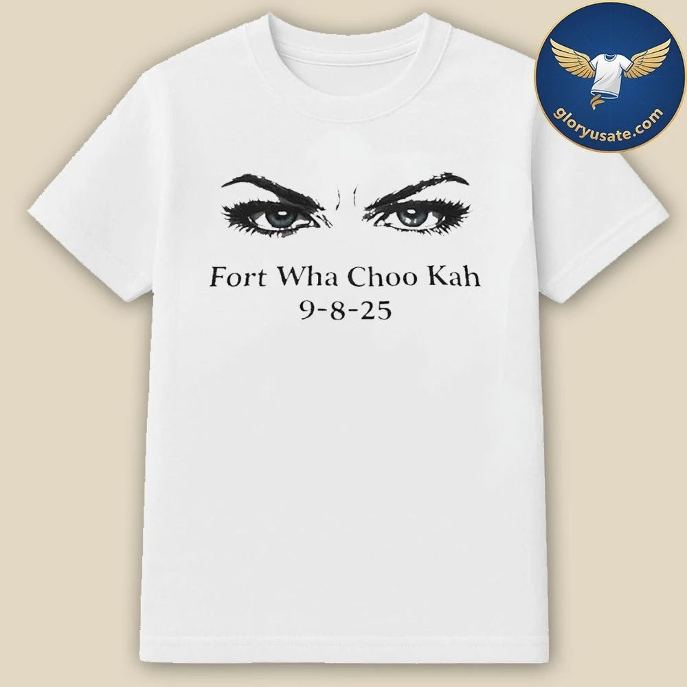 Fort Wha Choo Kah 9 8 25 Eyes Shirt