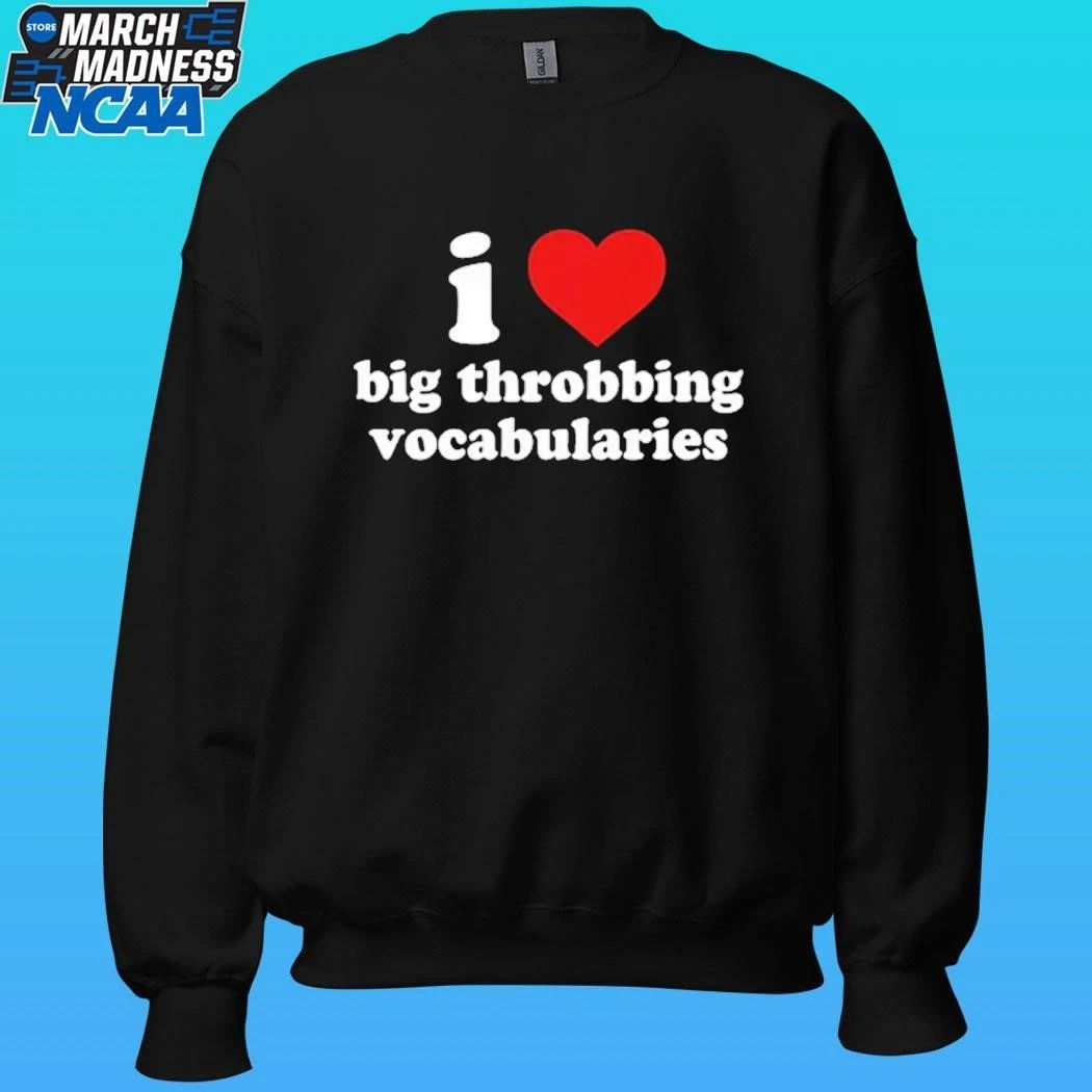 I Love Big Throbbing Vocabularies Shirt