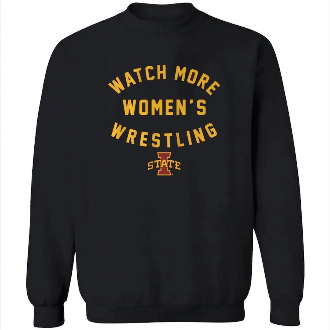 Iowa State Cyclones Watch More Women’s Wrestling Shirt