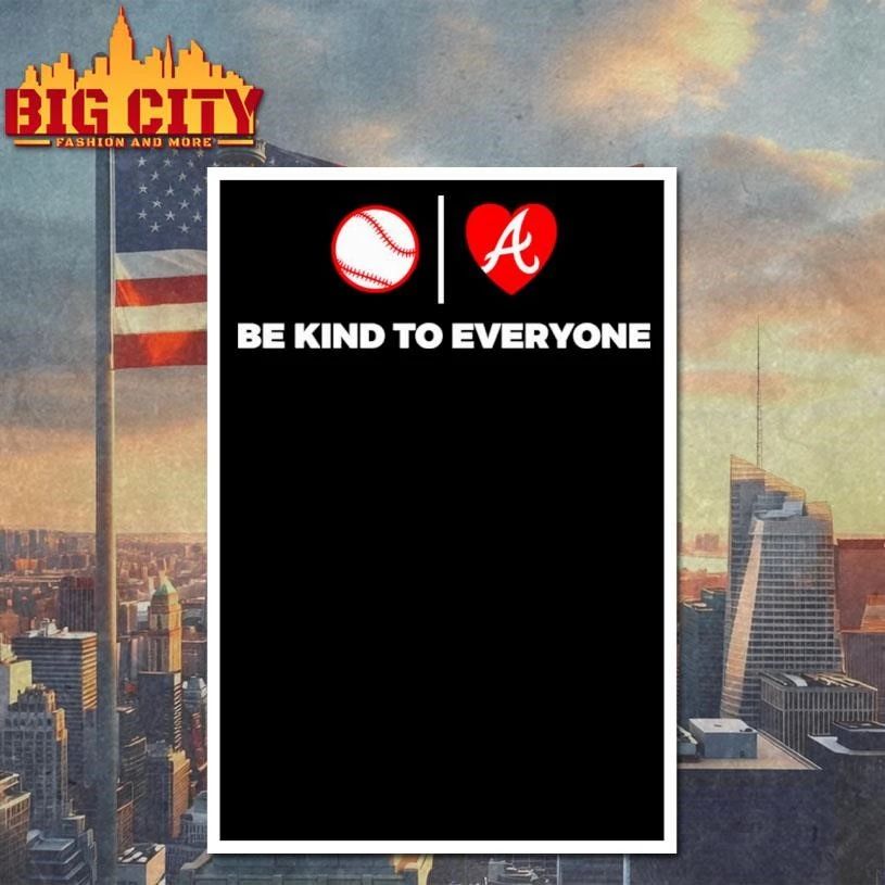 Atlanta Be Kind To Everyone Baseball Shirt