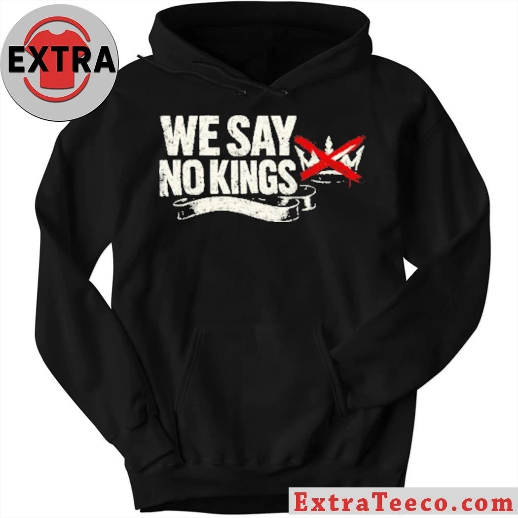 Original We Say No Kings Anti-Trump T-Shirt