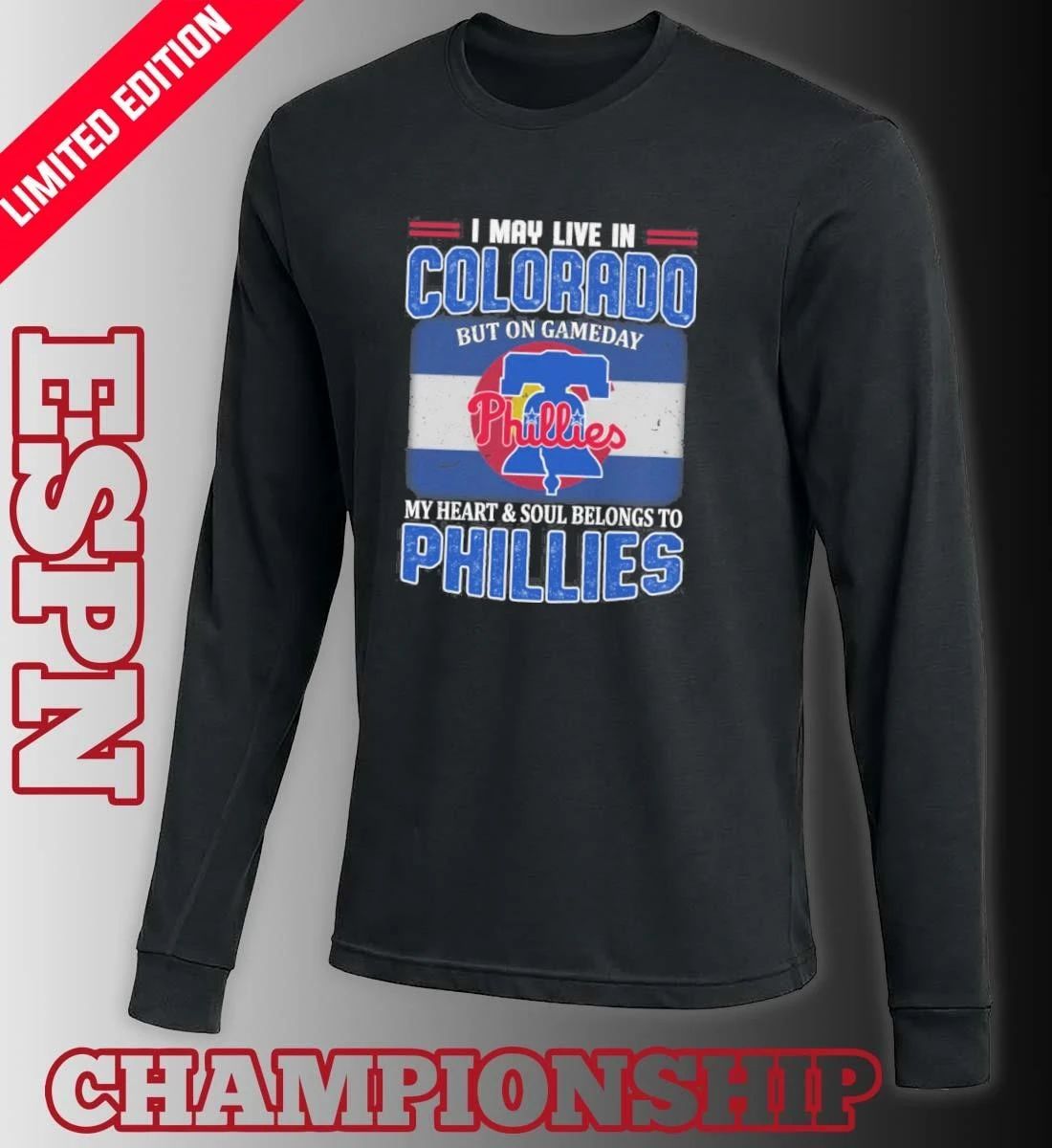 I May Live In Colorado But On Gameday My Heart & Soul Belongs To Philadelphia Phillies Shirt