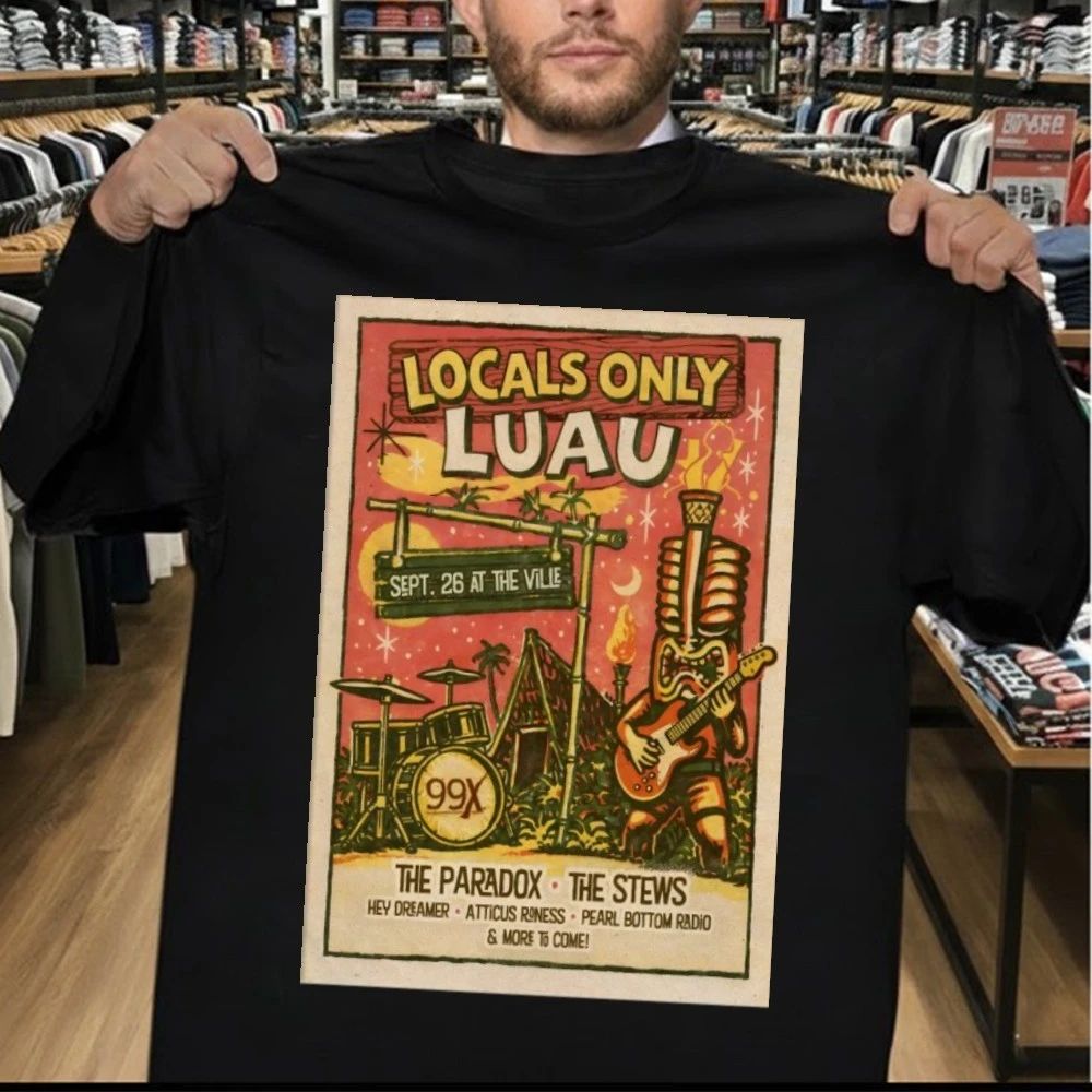The 99X Locals Only Luau 9-26-2026 Fayetteville GA Poster Shirt