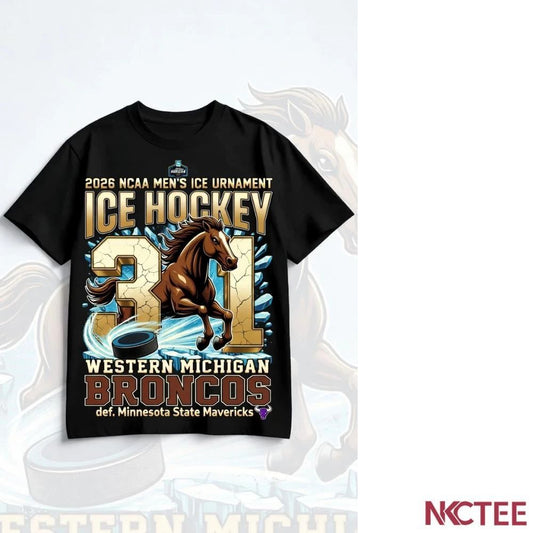 NKCtees 2026 Ncaa Men’s Ice Hockey Tournament Western Michigan Broncos 3 1 Minnesota State Mavericks shirt