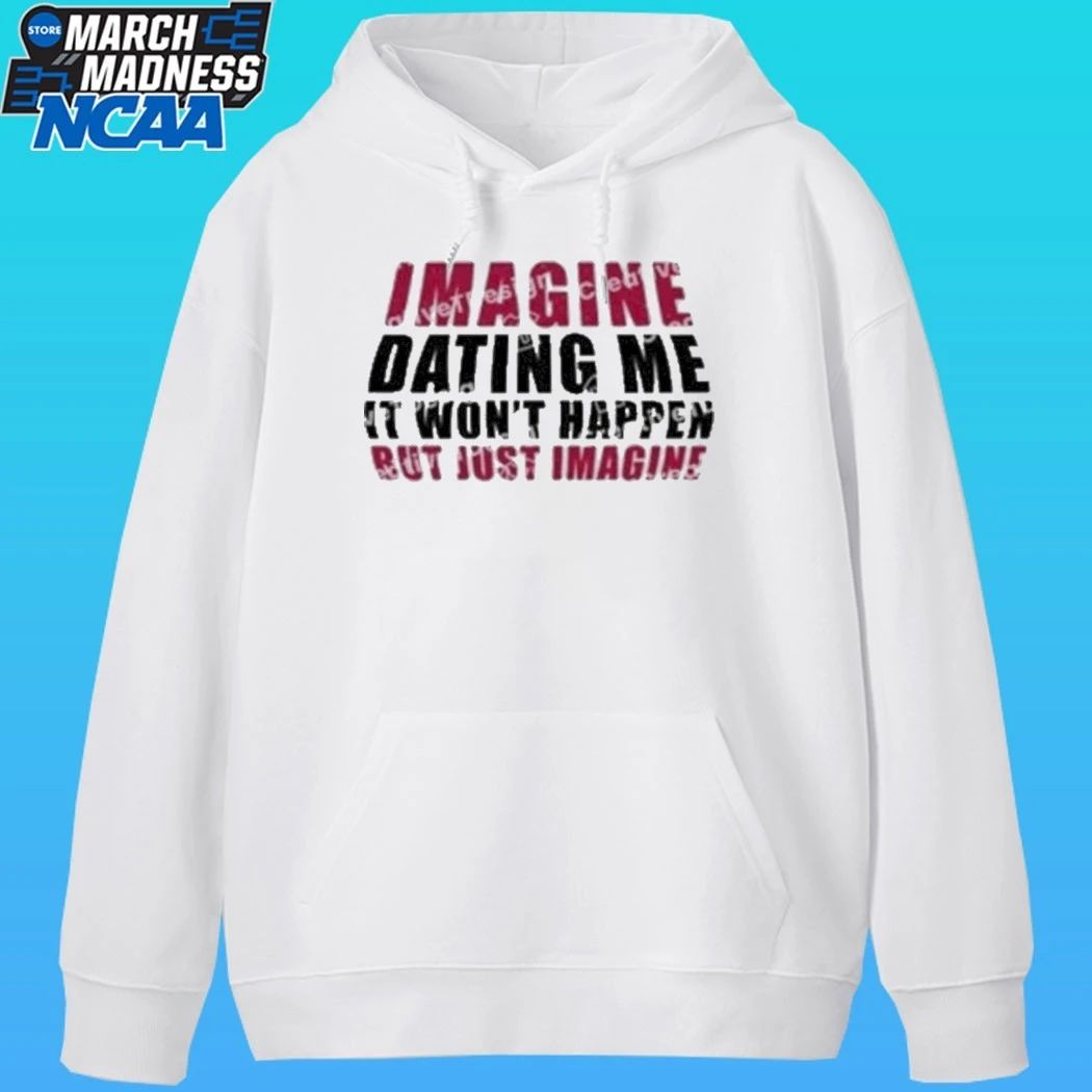 Lili Reinhart Imagine Dating Me It Won’t Happen But Just Imagine Shirt