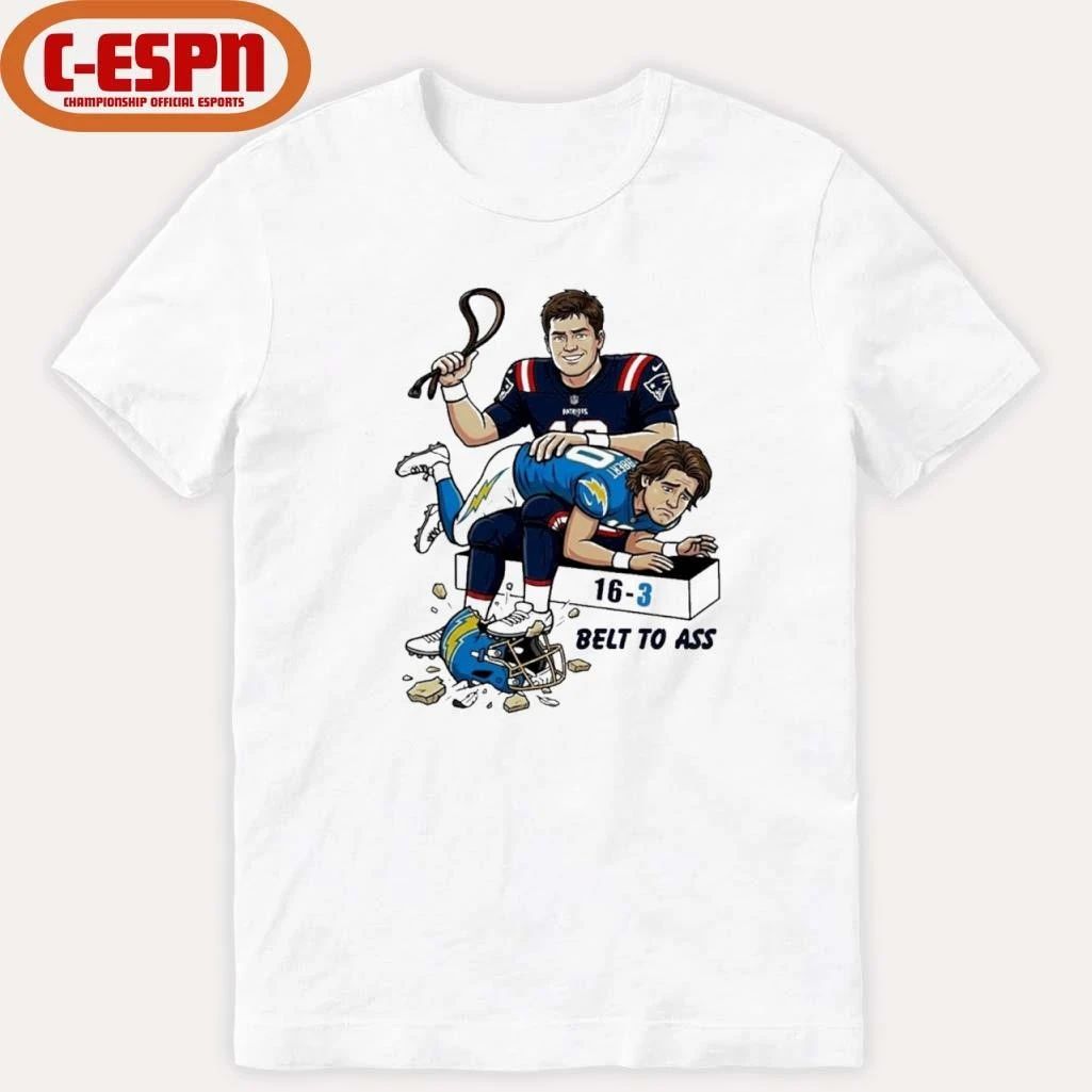 Drake Maye Belt to ass LA Chargers 16-3 Score shirt