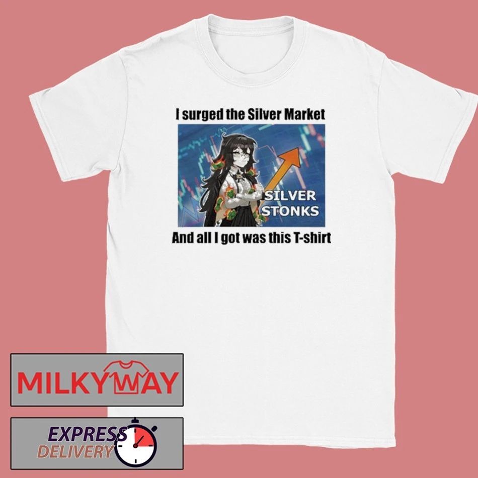 Grimmi I Surged The Silver Market and All I Got Was This Shirt