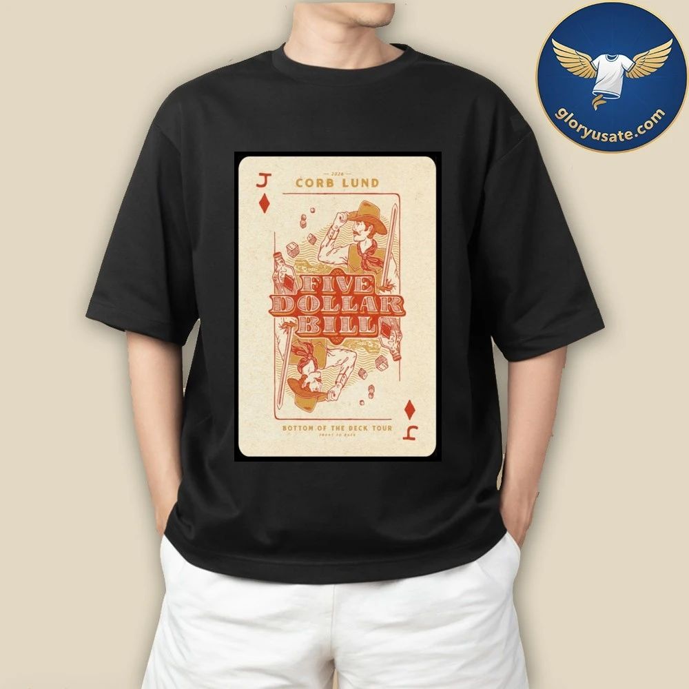 Corb Lund Five Dollar Bill Bottom Of The Deck Tour 2026 Poster Shirt
