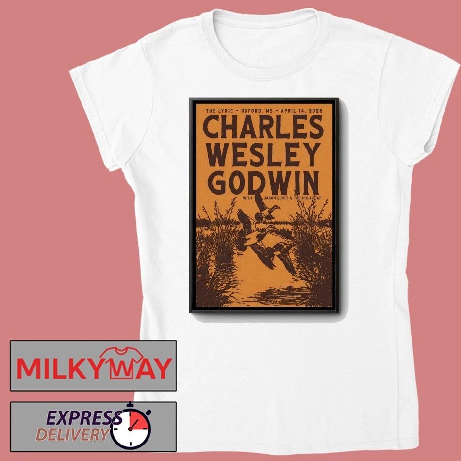 Charles Wesley Godwin Apr 14 2026 The Lyric In Oxford MS Poster shirt