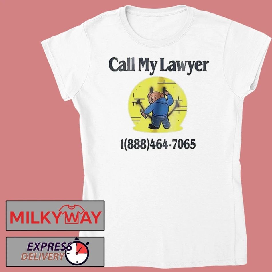 Teddy Bear Call My Lawyer Shirt