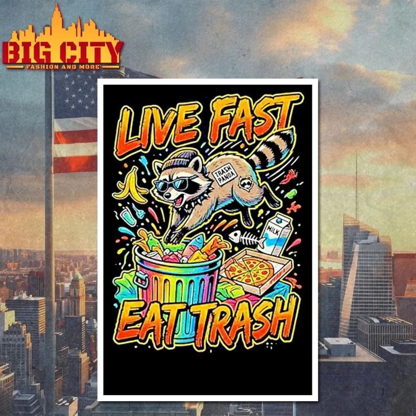 Live Fast Eat Trash Raccoon Artwork Shirt